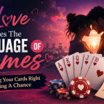 Why Love Uses The Language Of Games From Playing Your Cards Right To Taking A Chance
